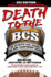 Death to the Bcs: the Definitive Case Against the Bowl Championship Series
