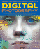 Digital Photography: a Step-By Step Visual Guide, Now Featuring Photoshop Elements 4