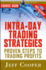 Intra-Day Trading Strategies: Proven Steps to Trading Profits [With Dvd]