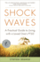 Shock Waves a Practical Guide to Living With a Loved One's Ptsd