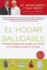 El Hogar Saludable (the Healthy Home - Spanish Edition): Simple Truths to Protect Your Family from Hidden Household Dangers