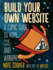 Build Your Own Website: a Comic Guide to Html, Css, and Wordpress