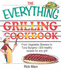 The Everything Grilling Cookbook: From Vegetable Skewers to Tuna Burgers--300 Healthy Recipes for Any Grill