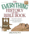 The Everything History of the Bible Book: From Divine Inspiration to Modern-Day Discoveries--a Complete Reference