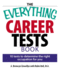 The Everything Career Tests Book: 10 Tests to Determine the Right Occupation for You (Everything Series)