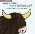 Does a Yak Get a Haircut? : Early Experiences