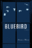 Bluebird: a Memoir