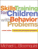 Skills Training for Children With Behavior Problems, Revised Edition: a Parent and Practitioner Guidebook
