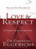 Love & Respect: the Love She Most Desires, the Respect He Desperately Needs