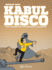 Kabul Disco Vol.1: How I Managed Not to Be Abducted in Afghanistan (1)