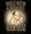 The Book of the Dead (Agent Pendergast Series (7))