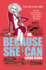 Because She Can