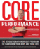 Core Performance: the Revolutionary Workout Program to Transform Your Body and Your Life