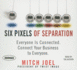 Six Pixels of Separation: Everyone is Connected, Connect Your Business to Everyone