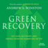 Green Recovery: Get Lean, Get Smart, and Emerge From the Downturn on Top