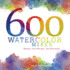 600 Watercolor Mixes: Washes, Color Recipes and Techniques