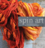 Spin Art: Mastering the Craft of Spinning Textured Yarn [With Dvd]