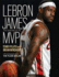 Lebron James: the Making of an Mvp