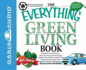 The Everything Green Living Book: Transform Your Lifestyle--Easy Ways to Conserve Energy, Protect Your Family's Health, and Help Save the Environment (Everything Books)