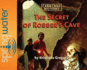 The Secret of Robber's Cave (Volume 1) (Cabin Creek Mysteries)