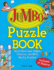 Jumbo Puzzle Book: Word Searches, Hidden Pictures, and Wild, Wacky Puzzles! [With 75 Stickers]