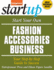 Start Your Own Fashion Accessories Business (Startup Series)