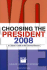 Choosing the President 2008: a Citizen's Guide to the Electoral Process