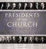 Presidents of the Church: the Lives and Teachings of the Modern Prophets