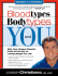 Blood Types, Body Types and You (Revised & Expanded)