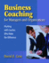 Business Coaching for Managers and Organizations Working With Coaches Who Make the Difference