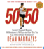 50/50: Secrets I Learned Running 50 Marathons in 50 Days--and How You Too Can Achieve Super Endurance!