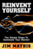 Reinvent Yourself: the Simple Steps to Dominate Your Market