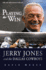 Playing to Win Jerry Jones and the Dallas Cowboys