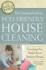 The Complete Guide to Eco-Friendly House Cleaning: Everything You Need to Know Explained Simply