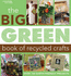 Big Green Book of Recycled Crafts (Leisure Arts #4802)