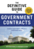 Definitive Guide to Government Contracts: Everything You Need to Apply for and Win Federal and Gsa Schedule Contracts (Winning Government Contracts)