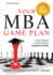 Your Mba Game Plan, Third Edition: Proven Strategies for Getting Into the Top Business Schools