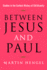 Between Jesus and Paul Studies in the Earliest History of Christianity Library of Early Christology