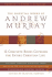 Essential Works of Andrew Murray: 12 Complete Books Covering the Entire Christian Life