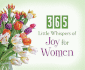 365 Little Whispers of Joy for Women (365 Perpetual Calendars)