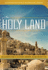 The Holy Land: an Illustrated Guide to Its History, Geography, Culture, and Holy Sites