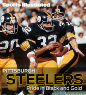 Sports Illustrated Pittsburgh Steelers: Pride in Black and Gold