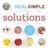 Real Simple Solutions: Tricks, Wisdom, and Easy Ideas to Simplify Every Day