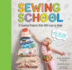 Sewing School? : 21 Sewing Projects Kids Will Love to Make
