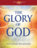 The Glory of God: Experience a Supernatural Encounter with His Presence