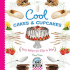 Cool Cakes & Cupcakes: Easy Recipes for Kids to Bake: Easy Recipes for Kids to Bake