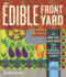The Edible Front Yard: the Mow-Less, Grow-More Plan for a Beautiful, Bountiful Garden