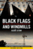 Black Flags and Windmills: Hope, Anarchy, and the Common Ground Collective (Second Edition)
