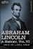 Abraham Lincoln: a History, Vol. VI (in 10 Volumes)