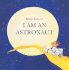 I Am an Astronaut